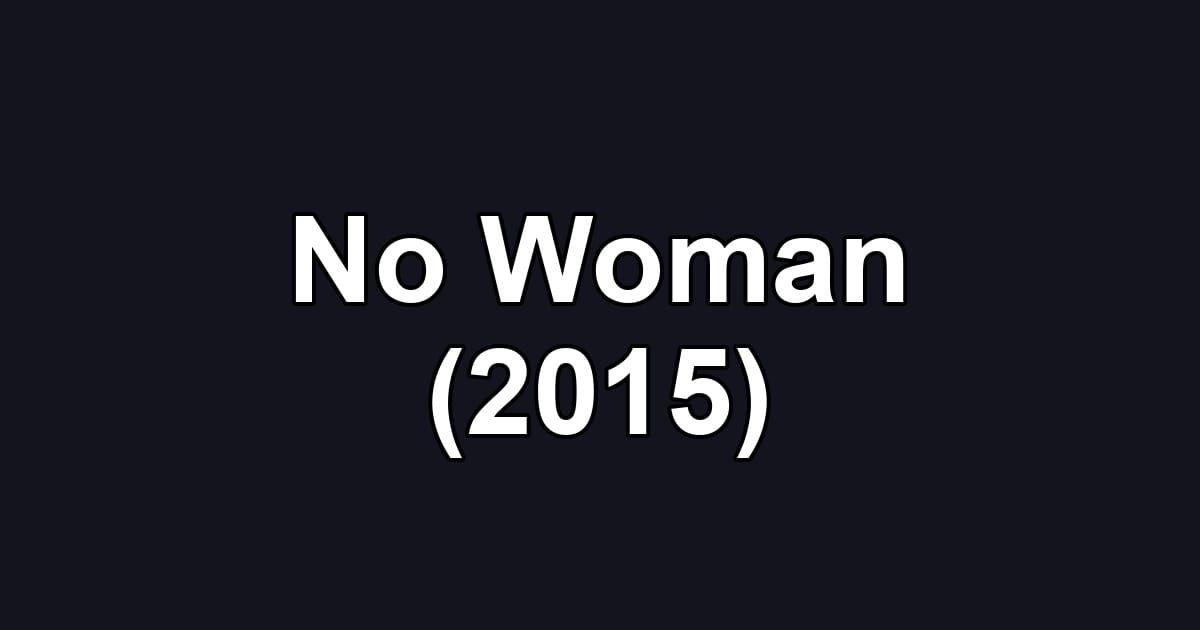 No Woman (2015)