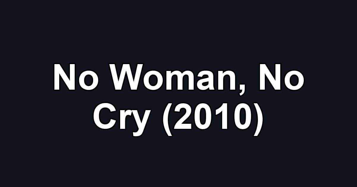 No Woman, No Cry (2010)