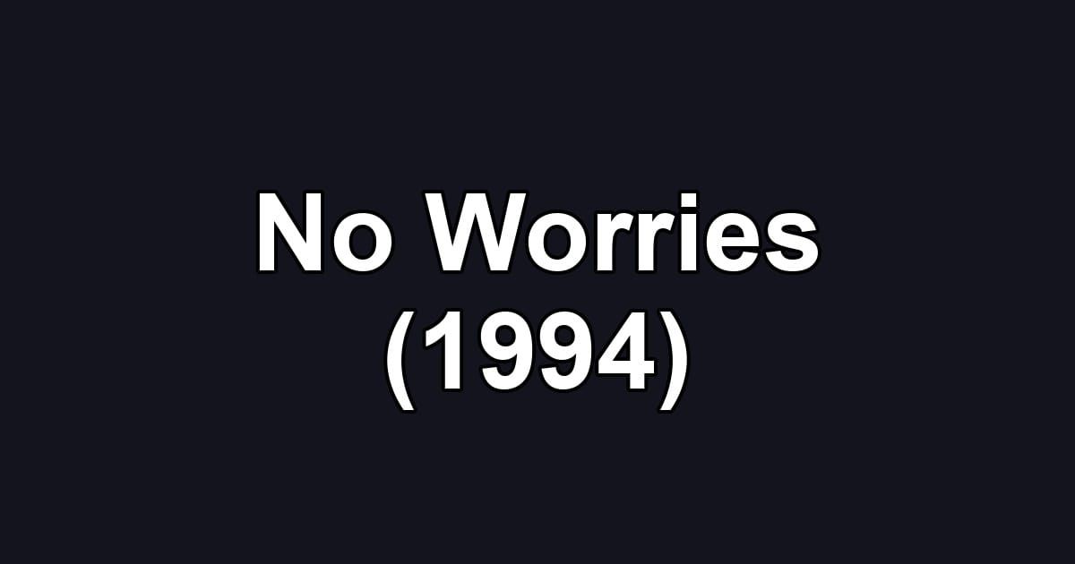 No Worries (1994)