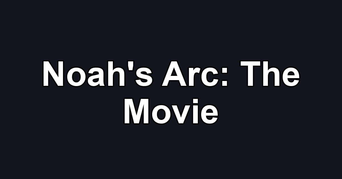 Noah's Arc: The Movie