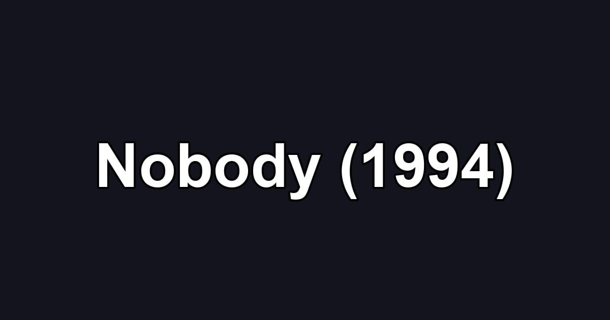 Nobody (1994)