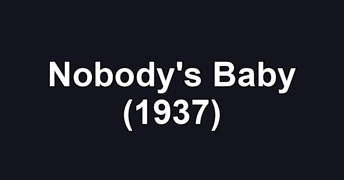Nobody's Baby (1937)