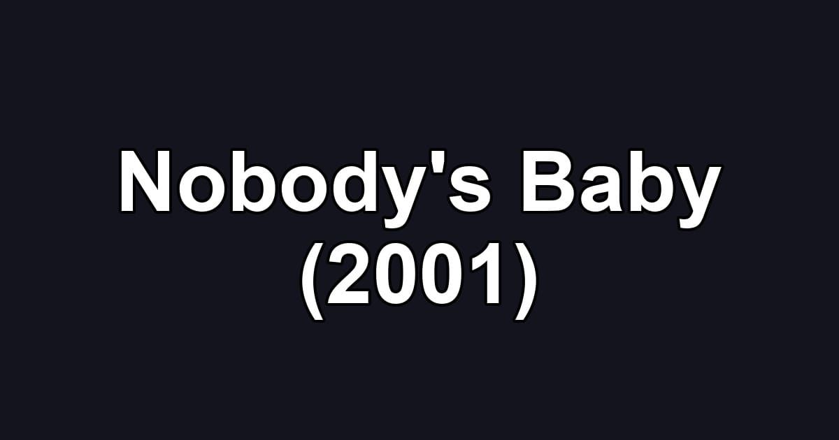 Nobody's Baby (2001)