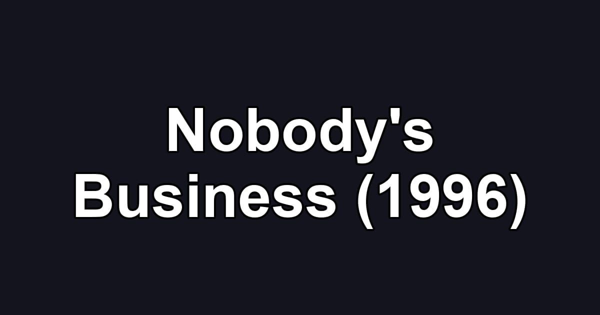 Nobody's Business (1996)