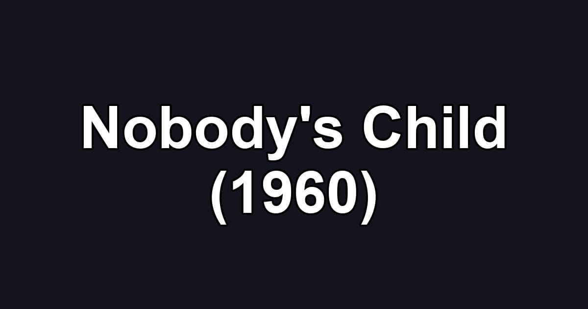 Nobody's Child (1960)
