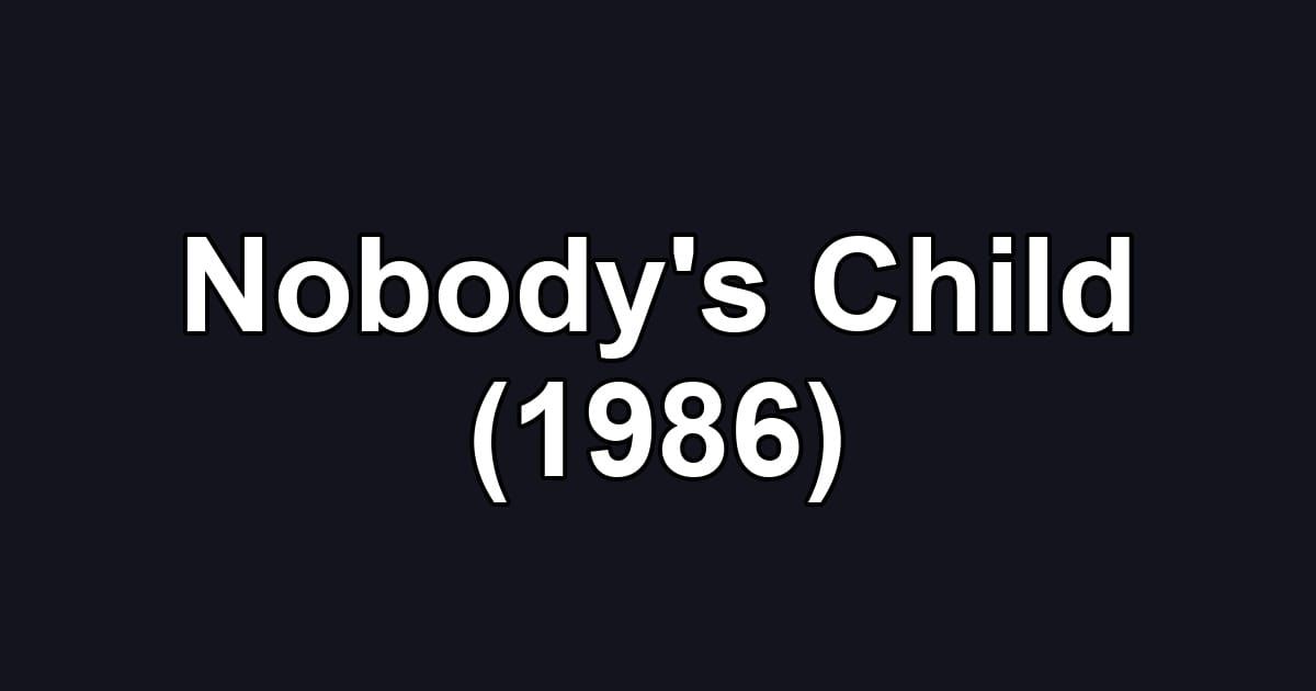 Nobody's Child (1986)