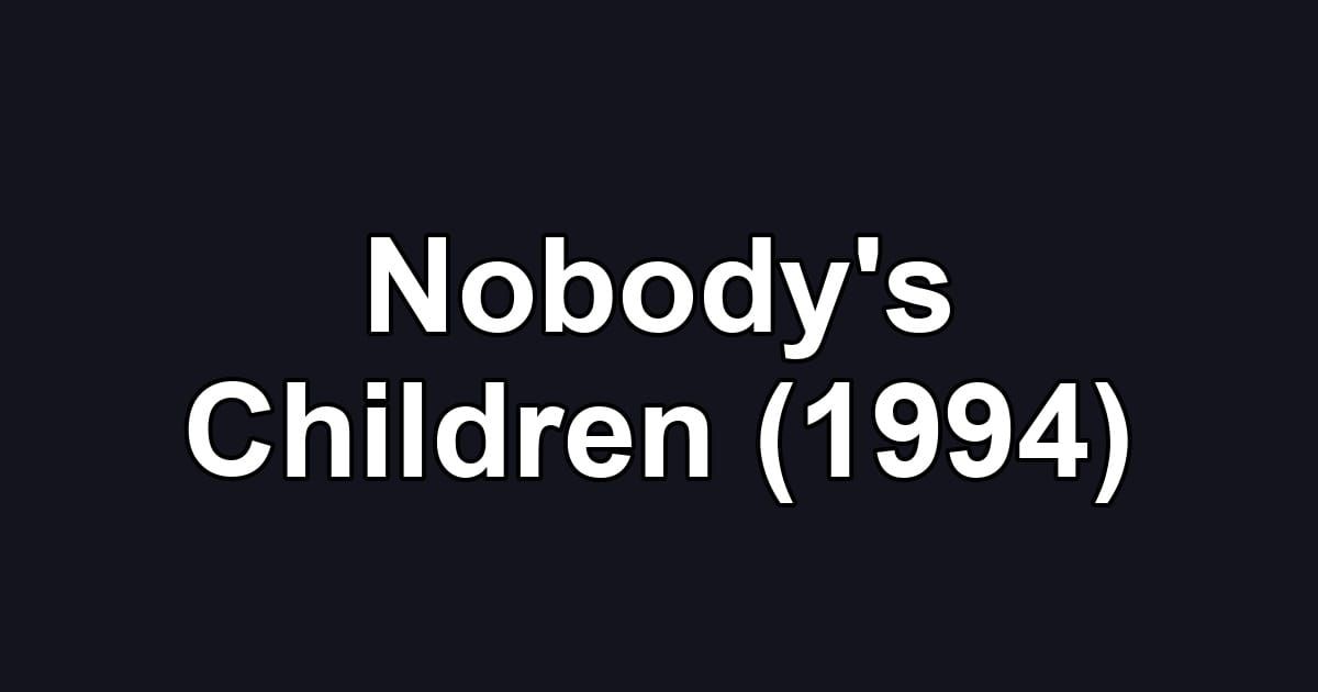 Nobody's Children (1994)