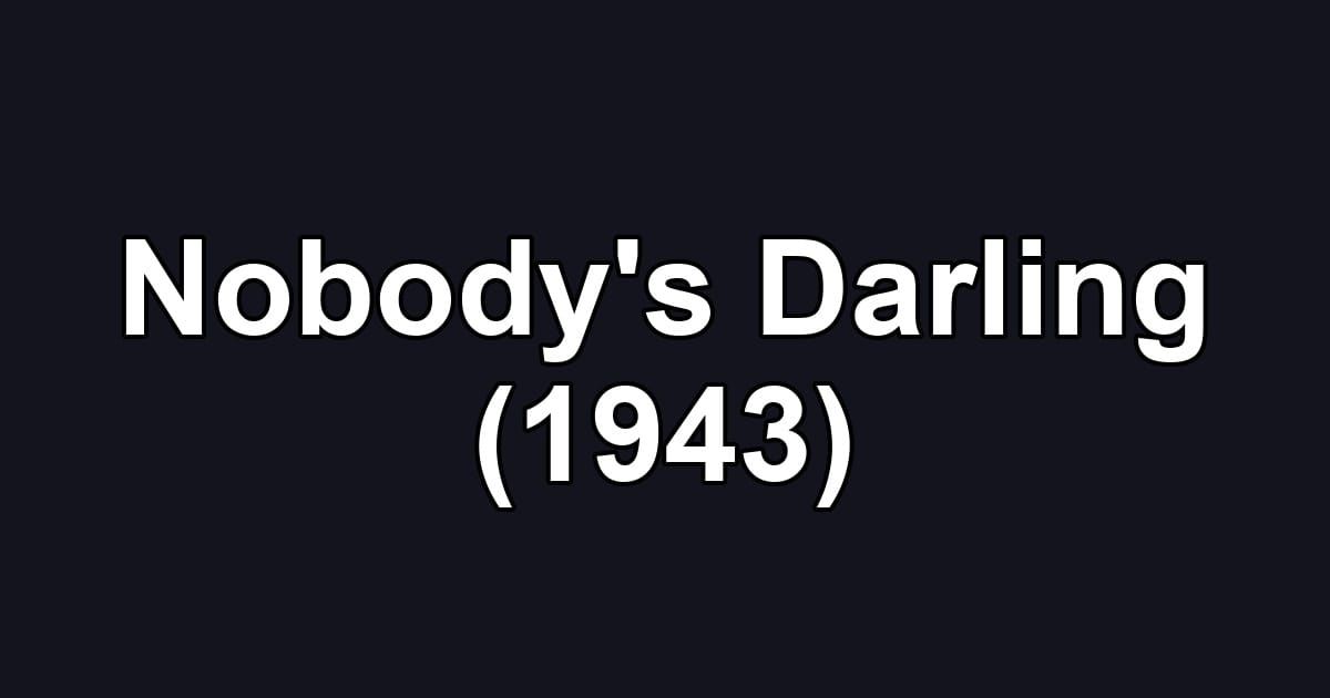 Nobody's Darling (1943)