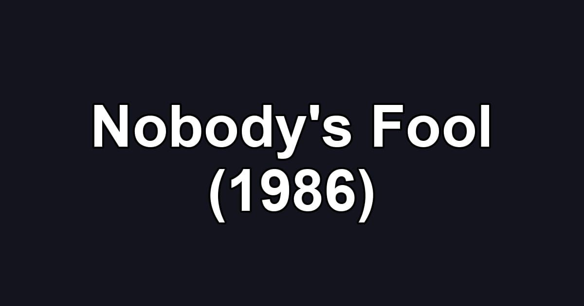 Nobody's Fool (1986)