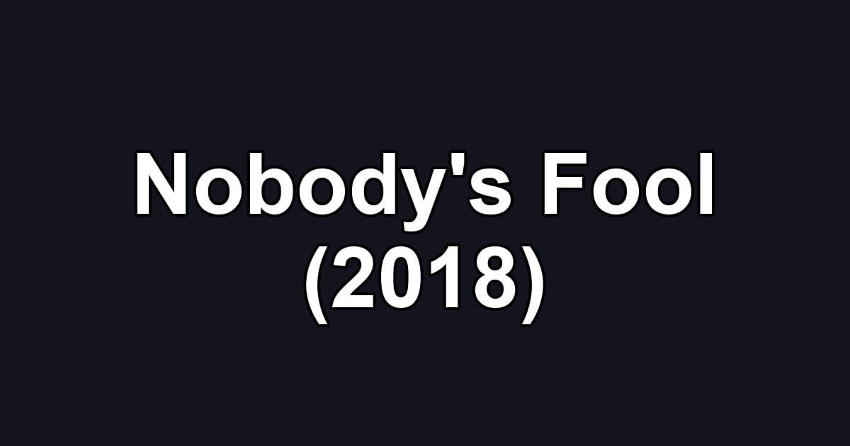 Nobody's Fool (2018)