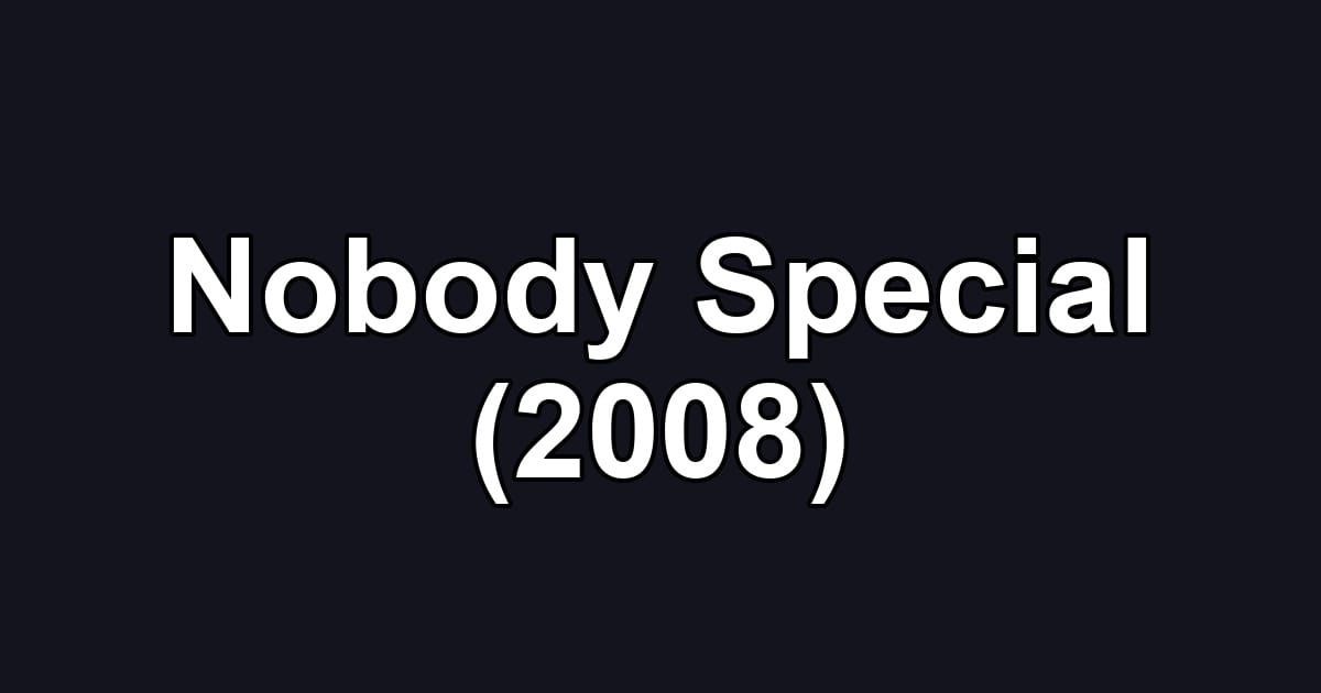 Nobody Special (2008)