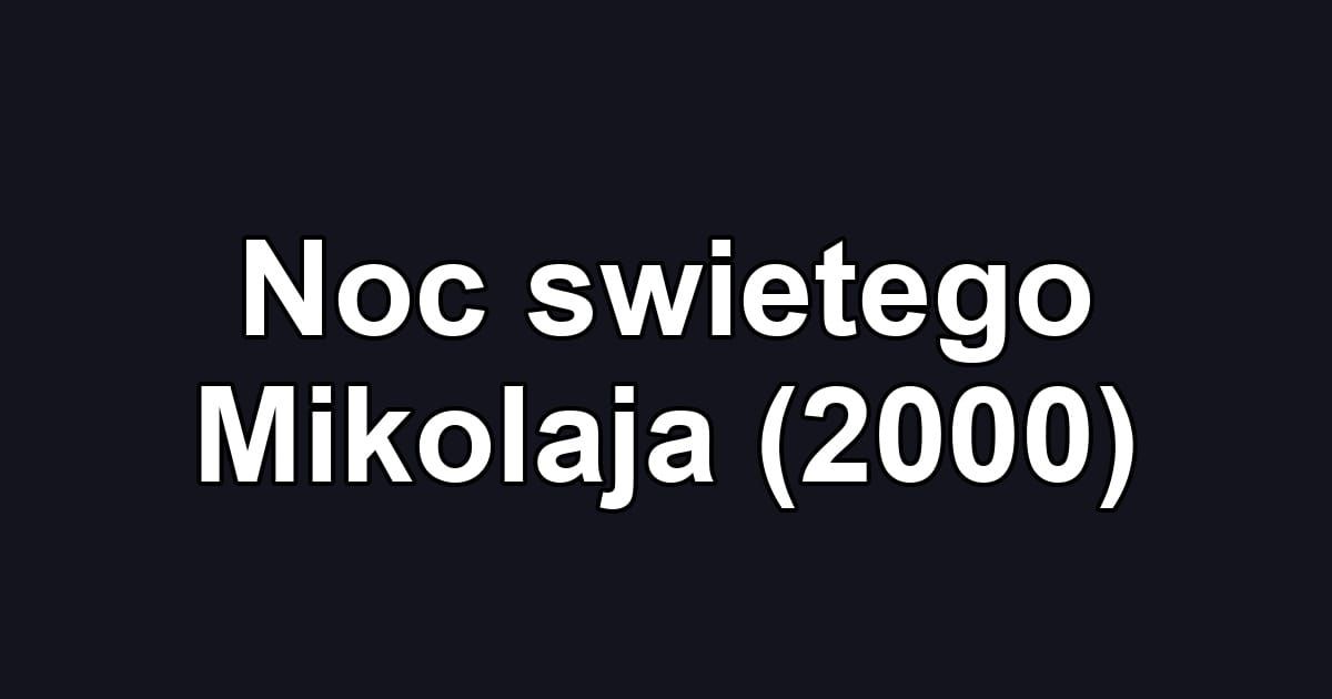 Noc swietego Mikolaja (2000)