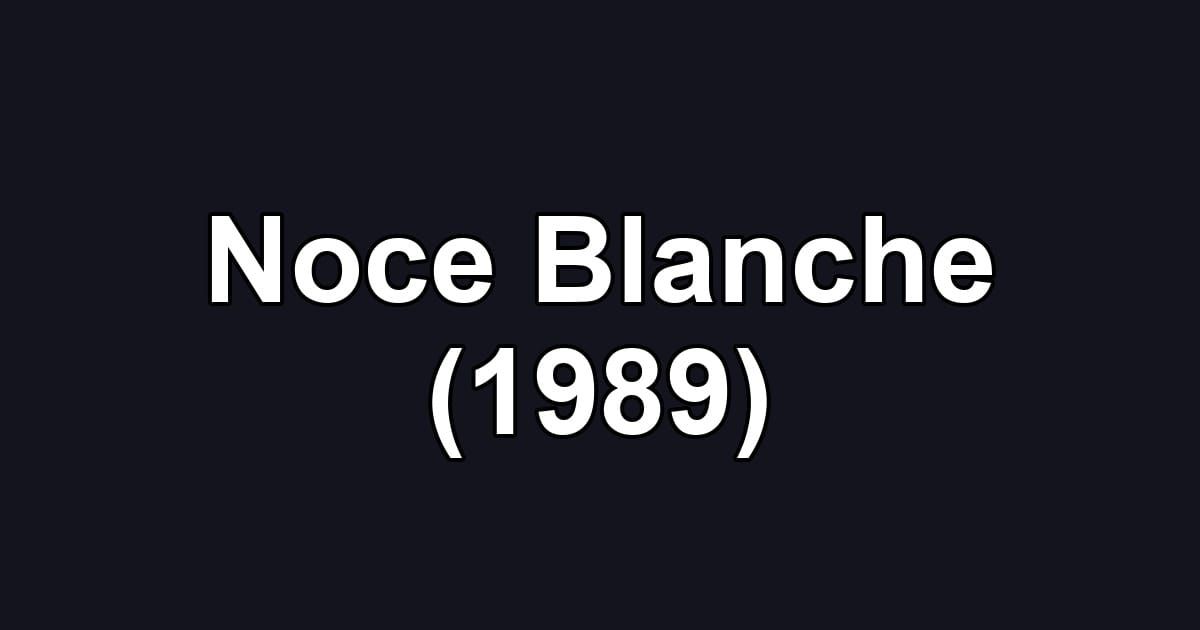 Noce Blanche (1989)