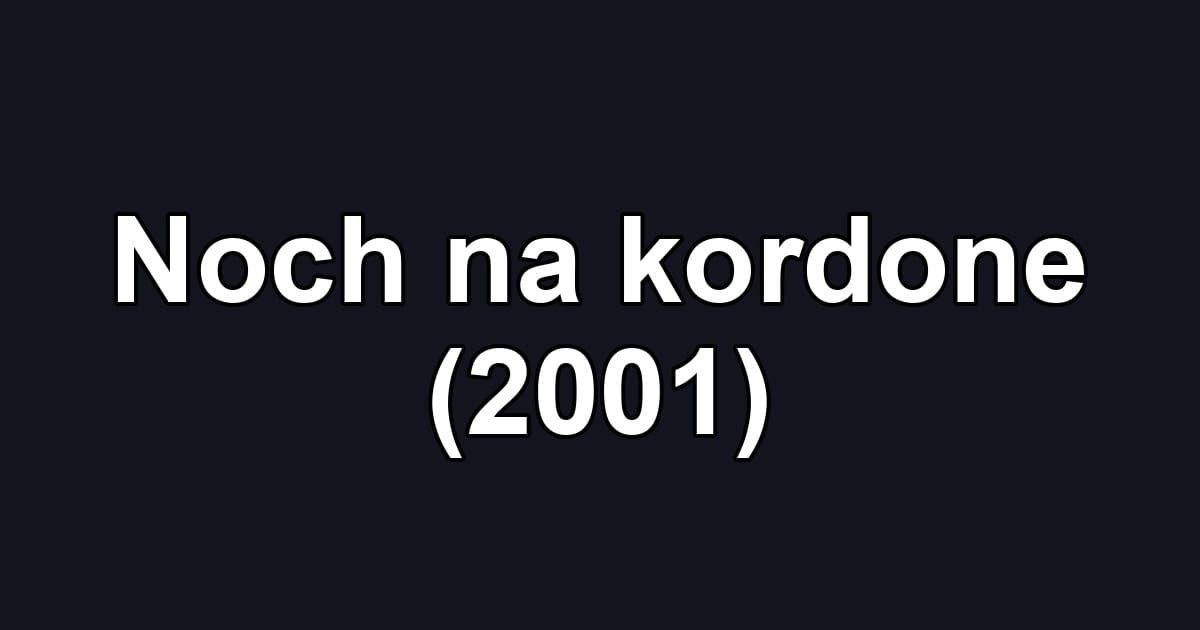 Noch na kordone (2001)