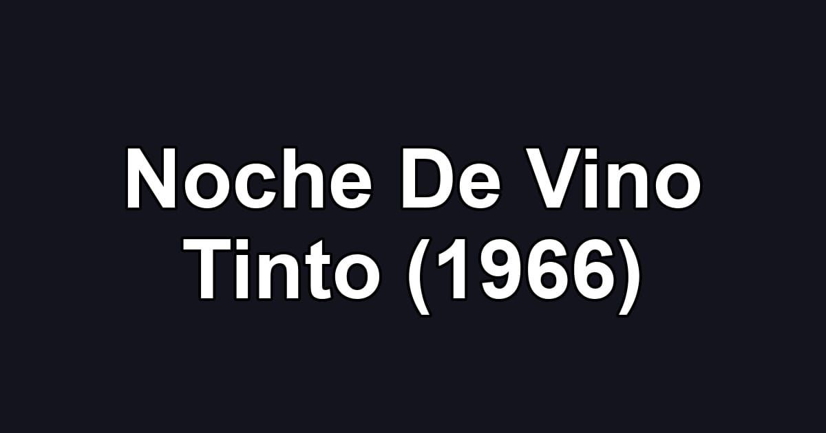 Noche De Vino Tinto (1966)