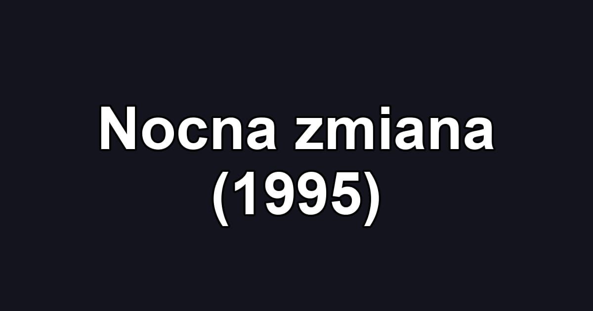Nocna zmiana (1995)