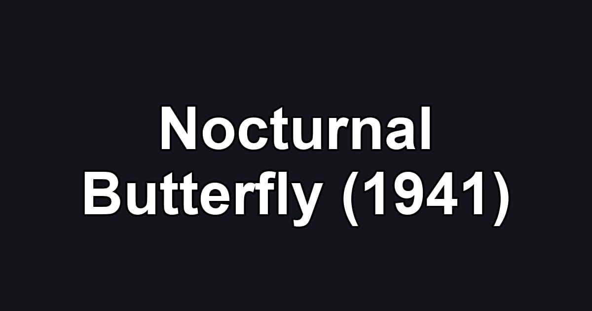 Nocturnal Butterfly (1941)