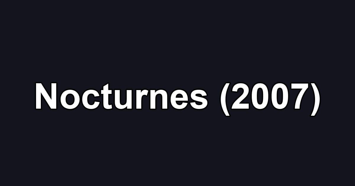 Nocturnes (2007)