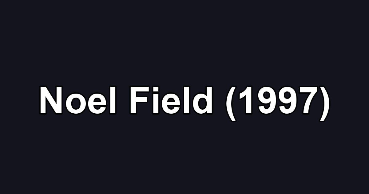 Noel Field (1997)