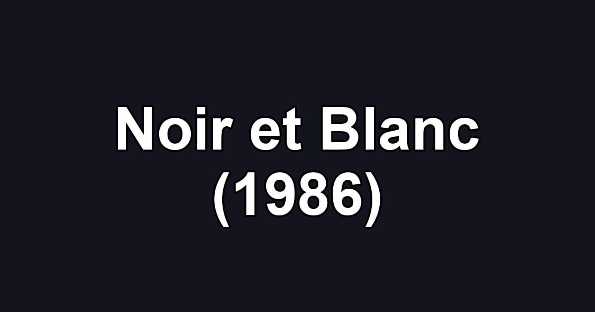 Noir et Blanc (1986)