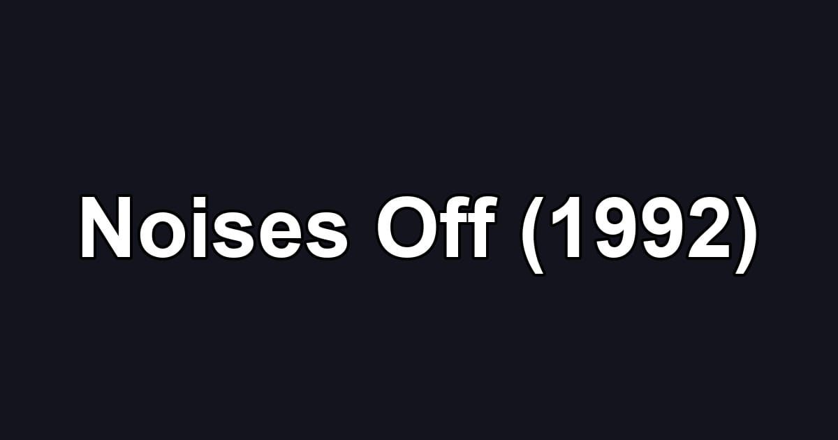 Noises Off (1992)