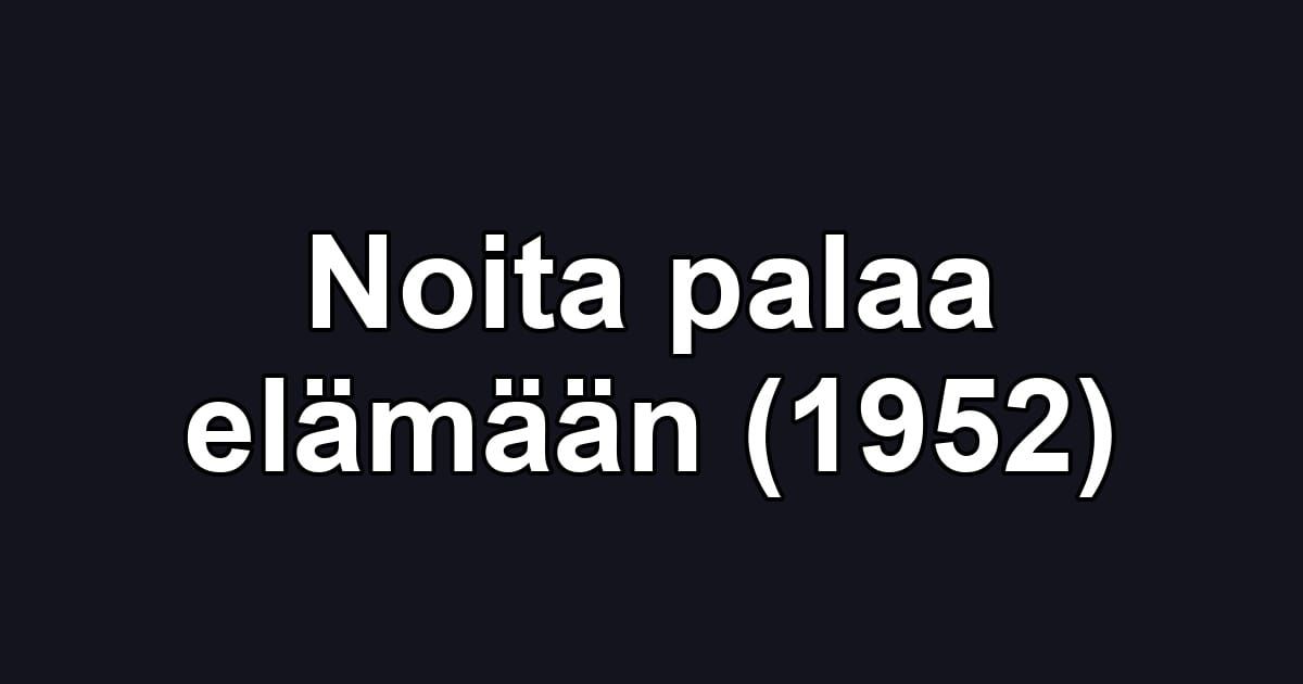 Noita palaa elämään (1952)