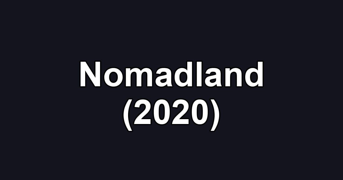 Nomadland (2020)