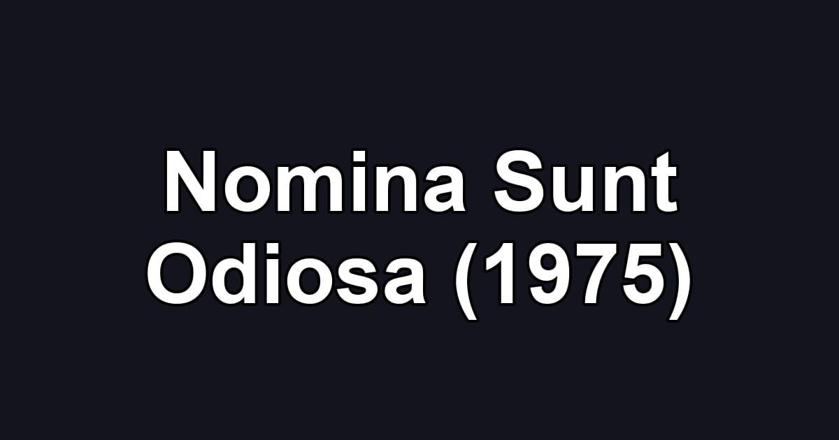 Nomina Sunt Odiosa (1975)