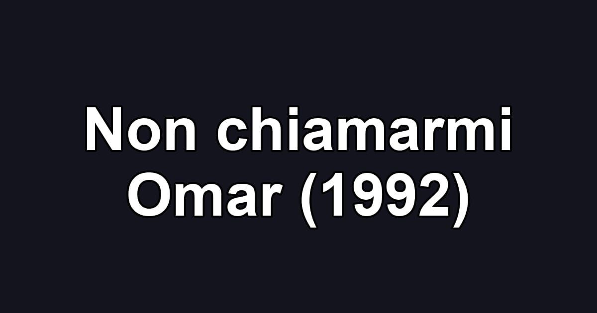 Non chiamarmi Omar (1992)
