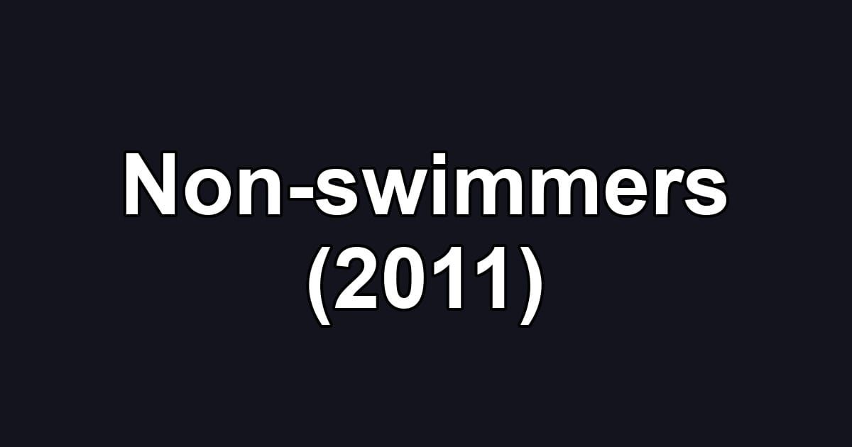Non-swimmers (2011)