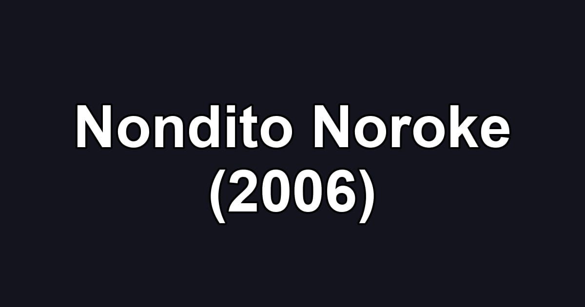 Nondito Noroke (2006)
