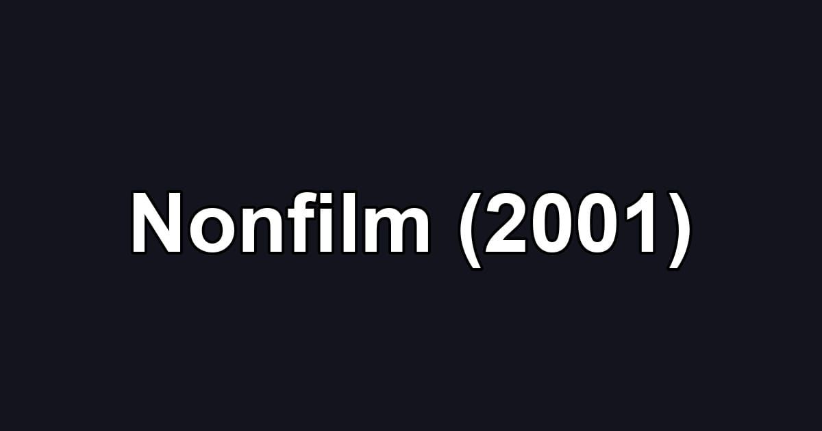 Nonfilm (2001)