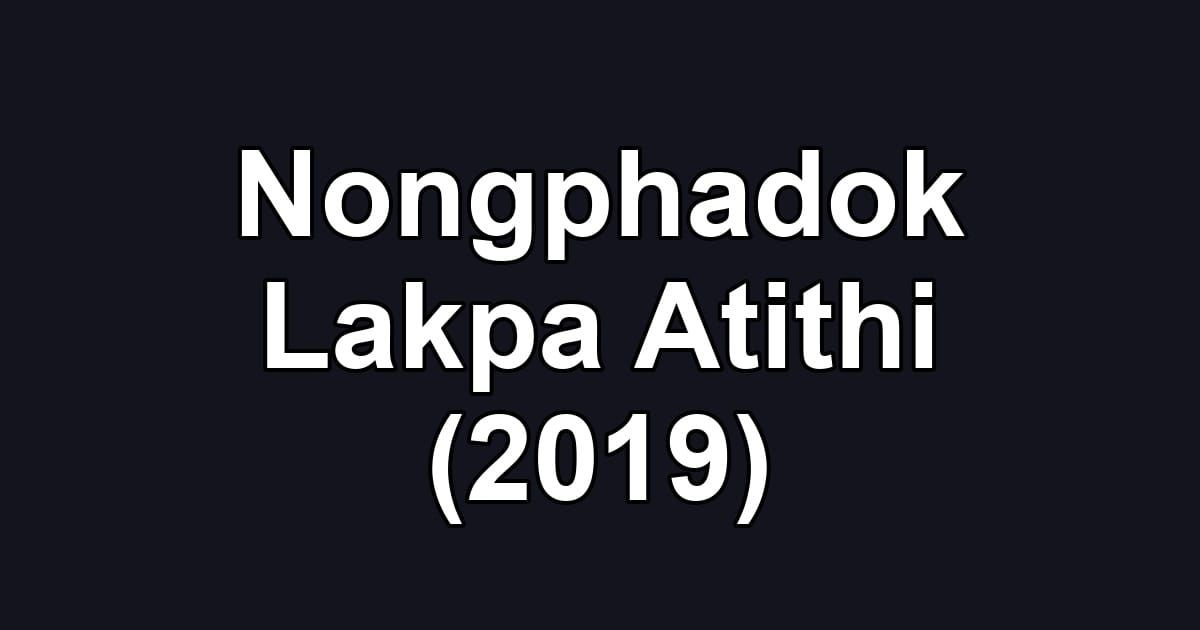 Nongphadok Lakpa Atithi (2019)