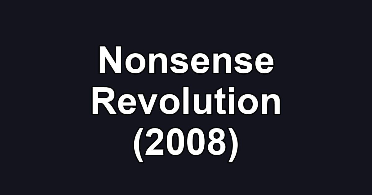 Nonsense Revolution (2008)