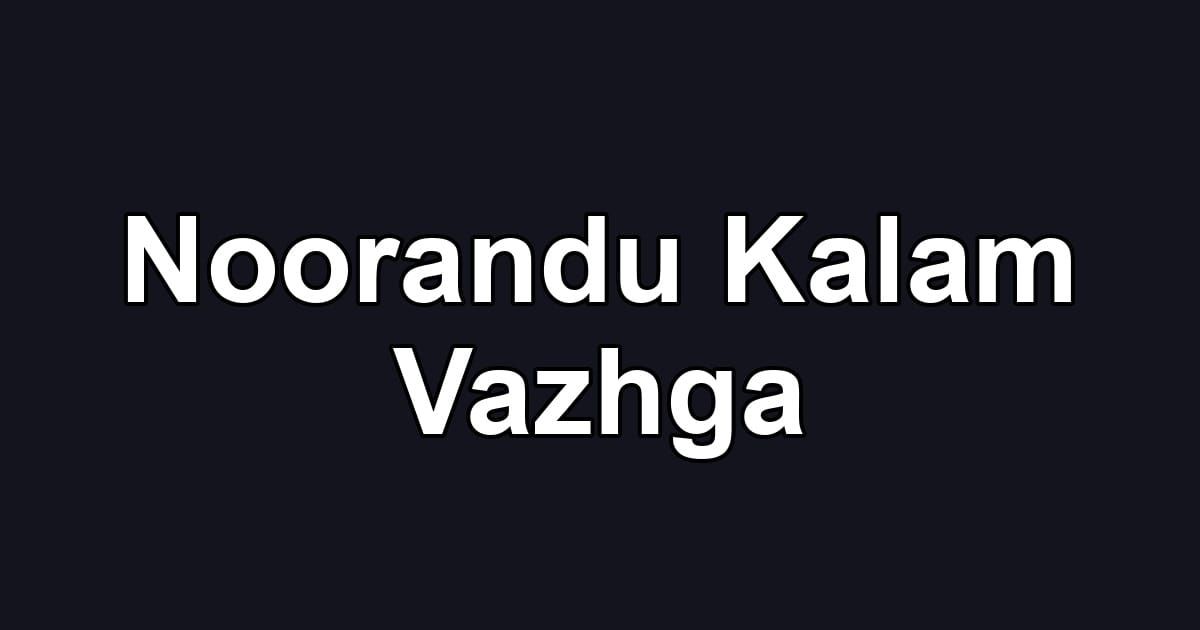 Noorandu Kalam Vazhga