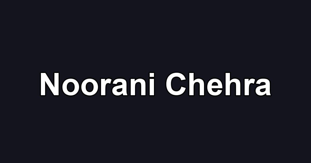 Noorani Chehra