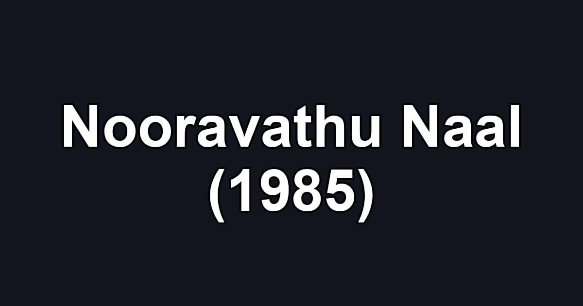 Nooravathu Naal (1985)