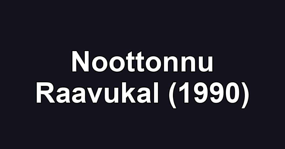 Noottonnu Raavukal (1990)