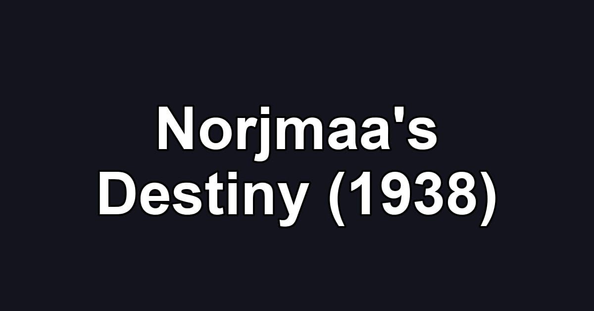 Norjmaa's Destiny (1938)