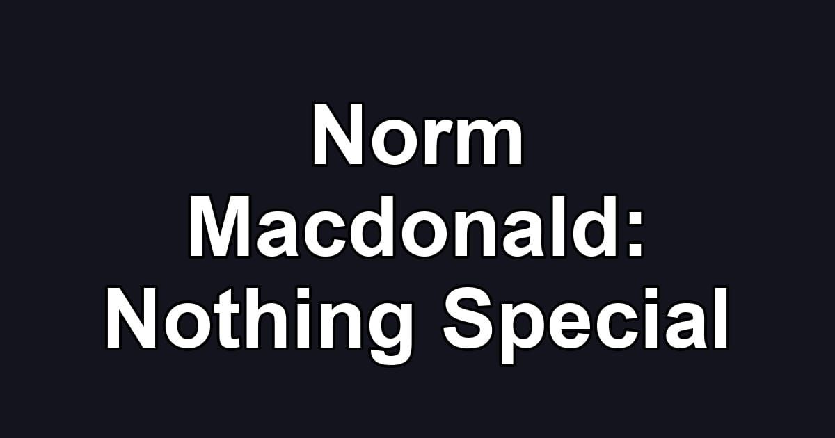 Norm Macdonald: Nothing Special