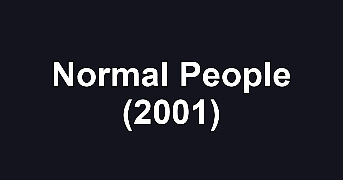 Normal People (2001)