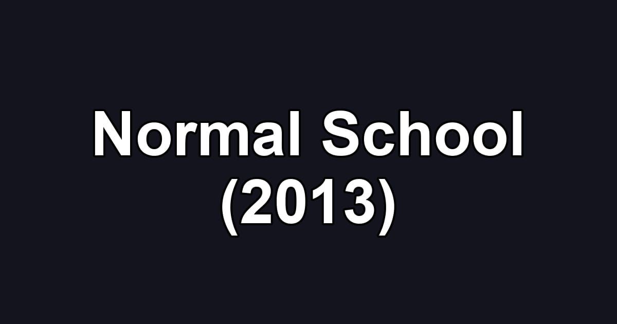 Normal School (2013)