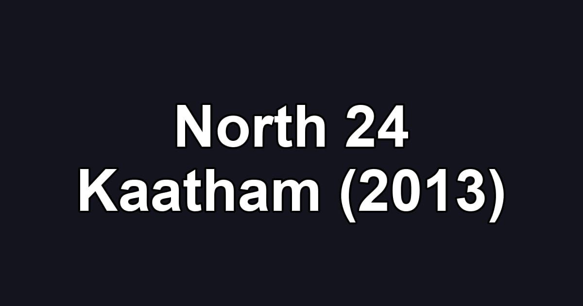North 24 Kaatham (2013)