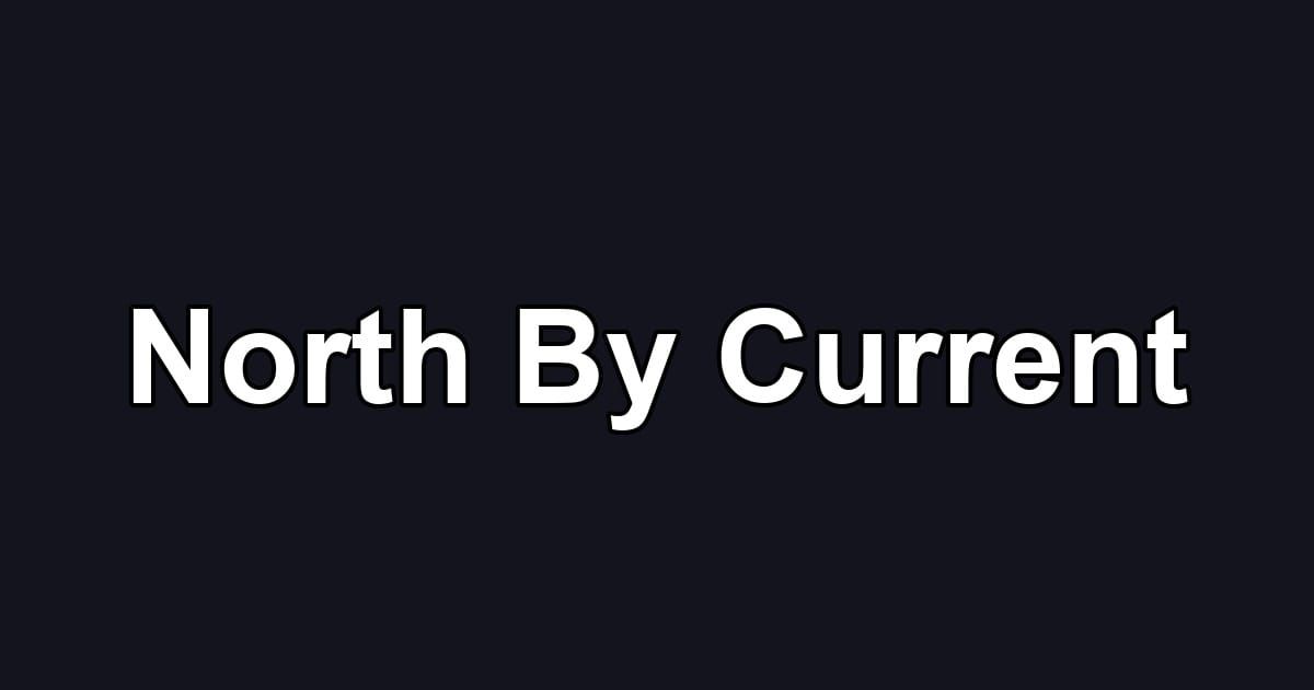 North By Current