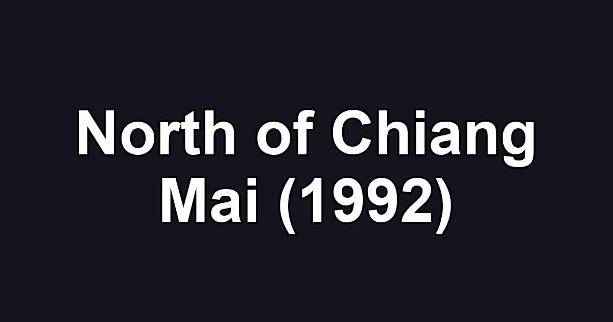 North of Chiang Mai (1992)