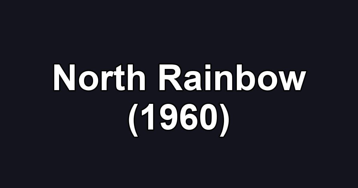 North Rainbow (1960)
