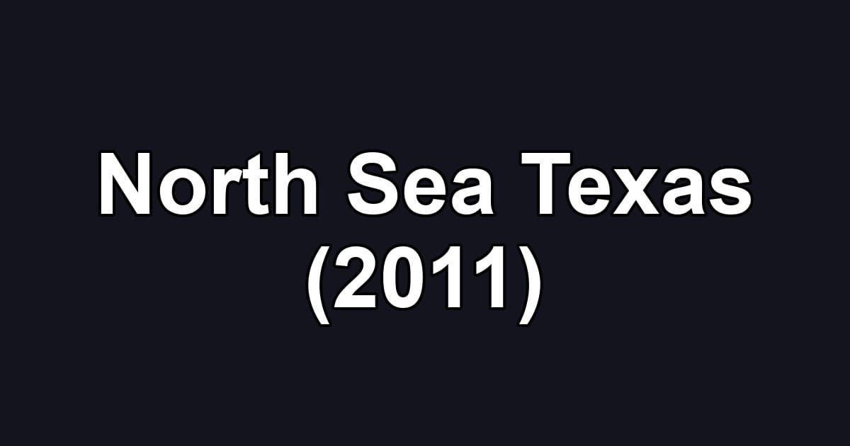 North Sea Texas (2011)