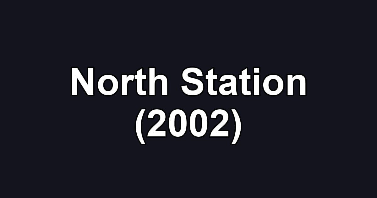 North Station (2002)
