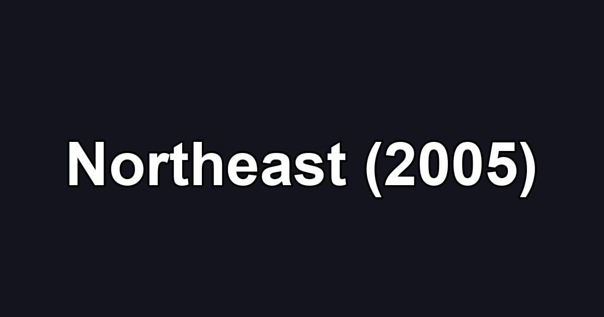 Northeast (2005)