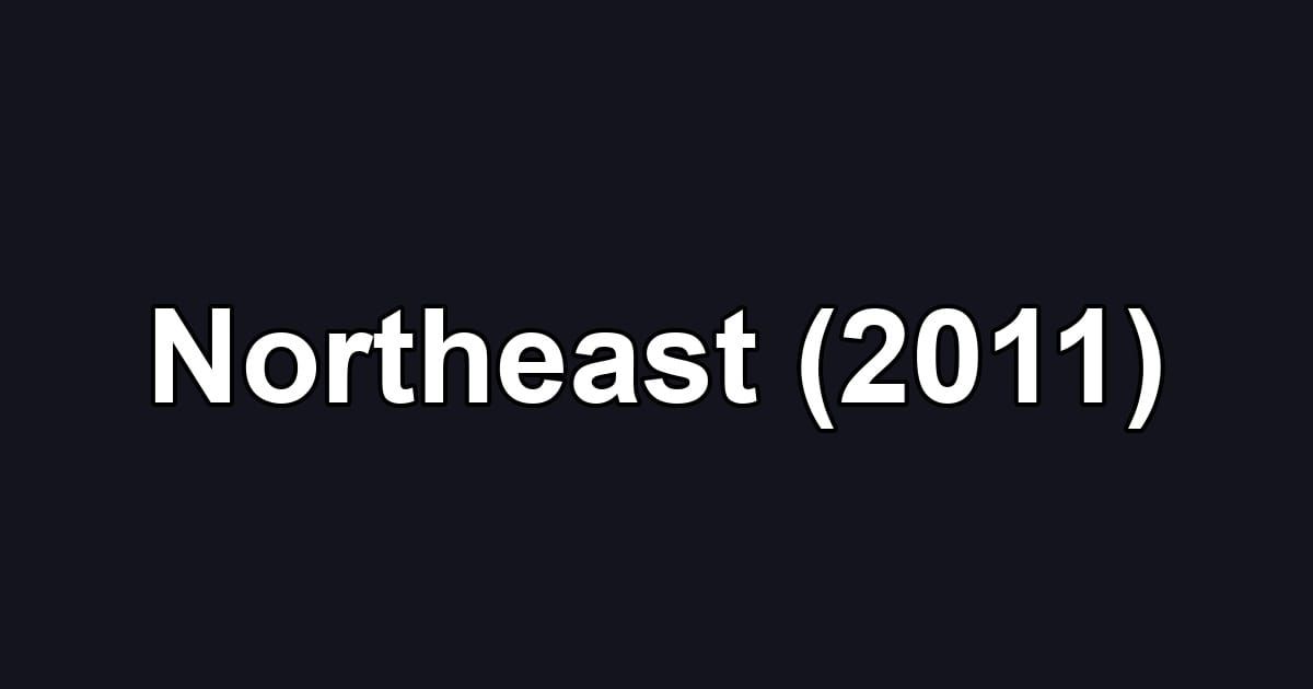 Northeast (2011)
